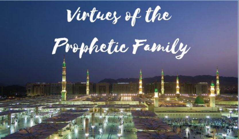 Virtues of Prophetic Family – Part13