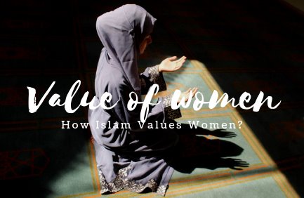 How Islam Values Women – Part3