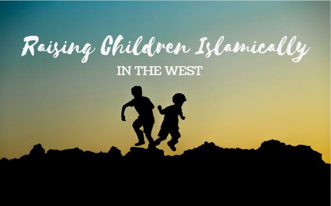 Raising Children Islamically – Part1